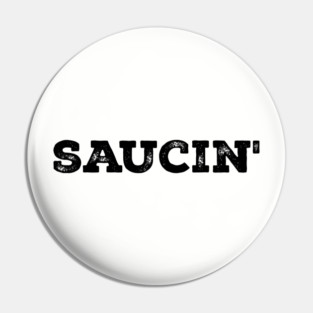 Saucin' Hip Hop Pin