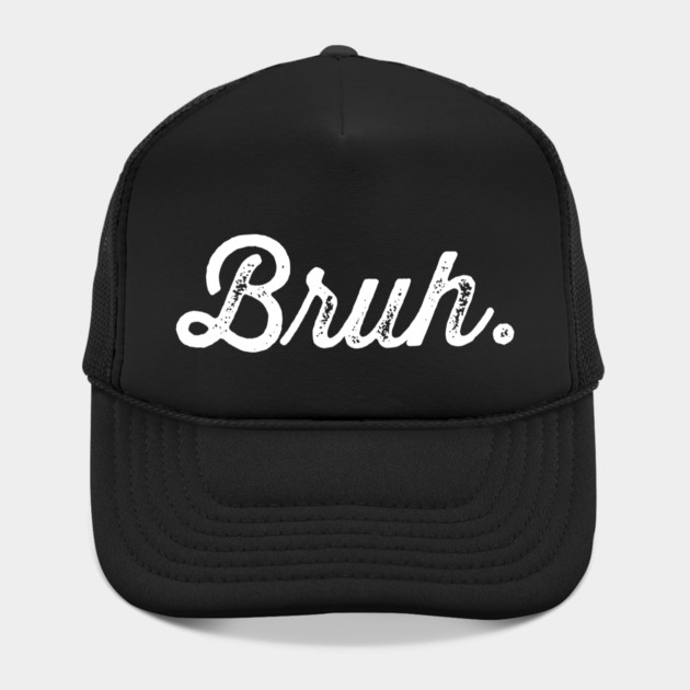 Bruh. Really Bruh by UrbanLifeApparel