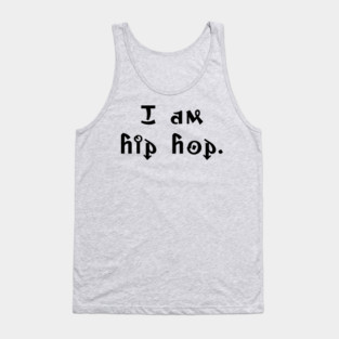 I am hip hop Tank Top