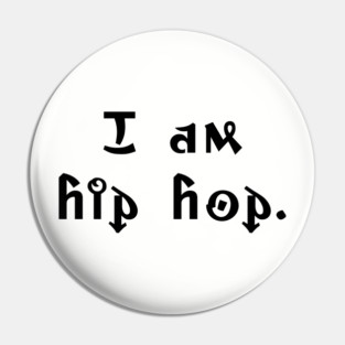 I am hip hop Pin