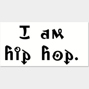 I am hip hop Posters and Art