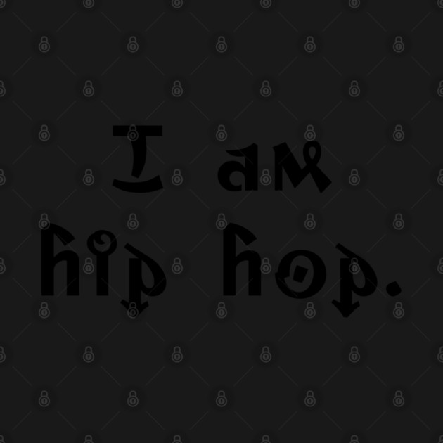 I am hip hop by UrbanLifeApparel