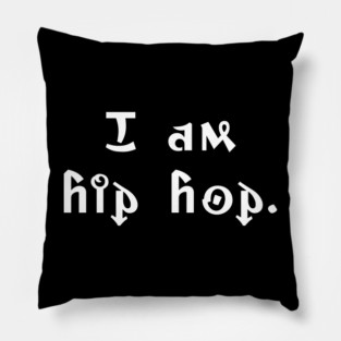 I am hip hop Pillow