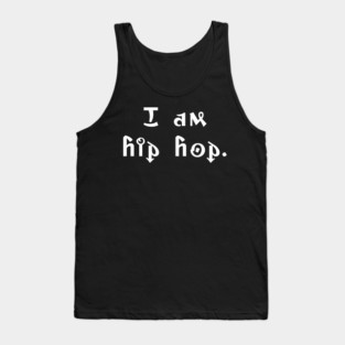 I am hip hop Tank Top