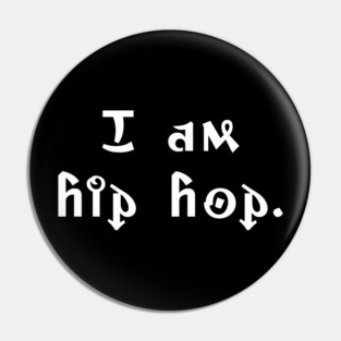 I am hip hop Pin