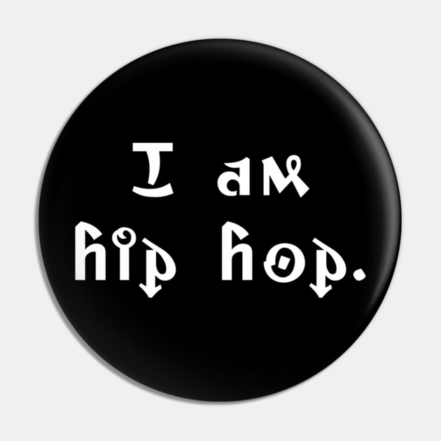 I am hip hop Pin by UrbanLifeApparel