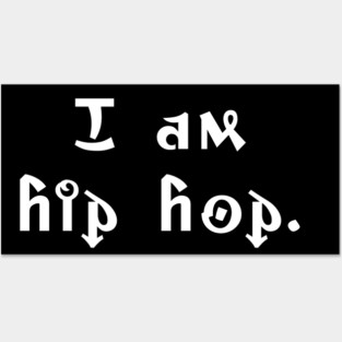 I am hip hop Posters and Art