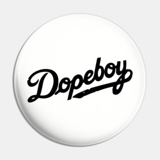 Dopeboy Pin
