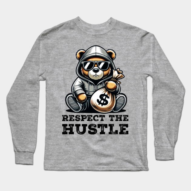 Respect the Hustle Long Sleeve T-Shirt by UrbanLifeApparel