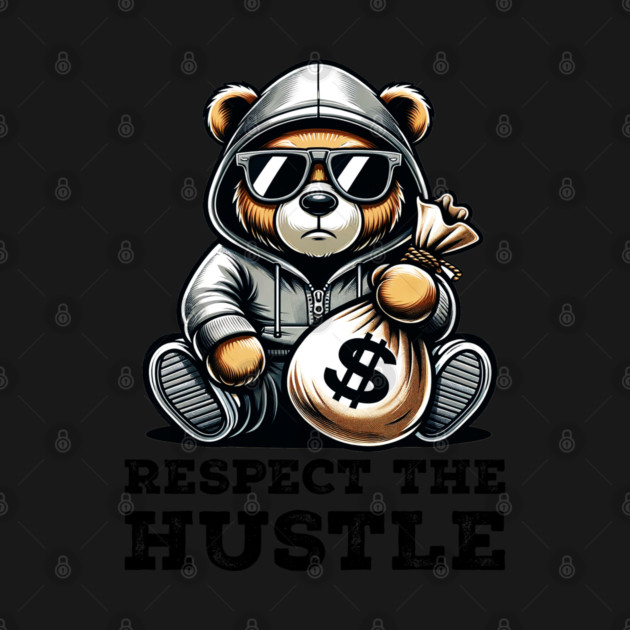 Respect the Hustle by UrbanLifeApparel