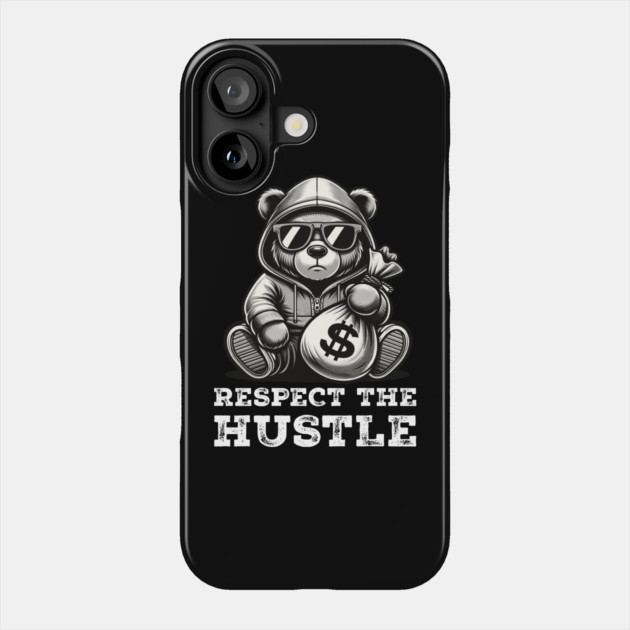 Respect the Hustle Phone Case by UrbanLifeApparel
