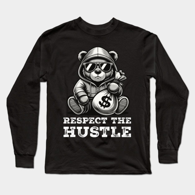 Respect the Hustle Long Sleeve T-Shirt by UrbanLifeApparel