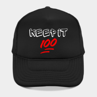 Keep it 100 Hat