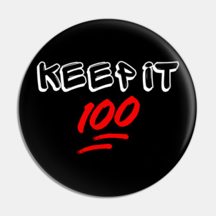 Keep it 100 Pin