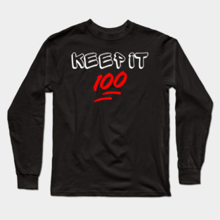 Keep it 100 Long Sleeve T-Shirt