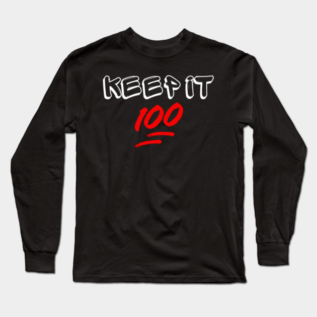 Keep it 100 Long Sleeve T-Shirt by UrbanLifeApparel