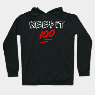Keep it 100 Hoodie