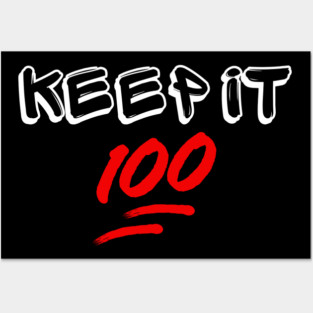 Keep it 100 Posters and Art
