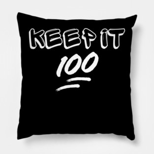 Keep it 100 Pillow