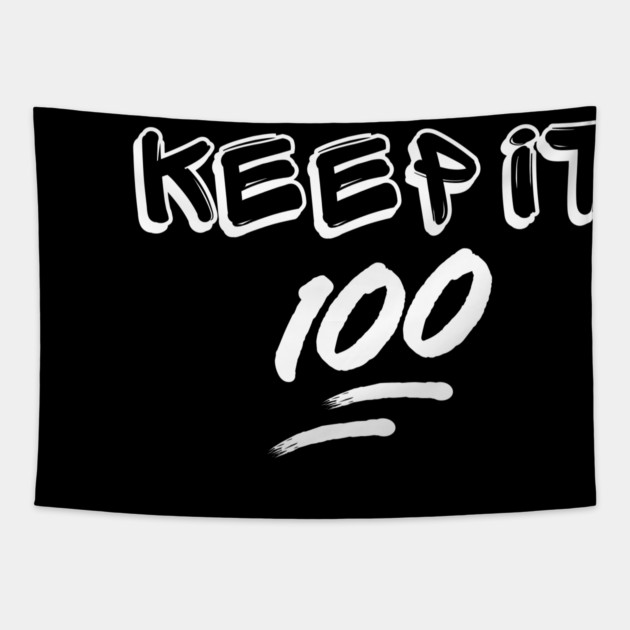 Keep it 100 Tapestry by UrbanLifeApparel