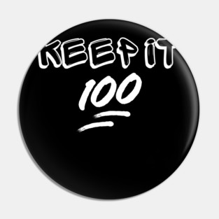 Keep it 100 Pin