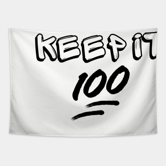Keep it 100 Tapestry by UrbanLifeApparel