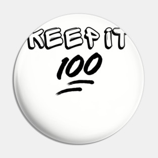 Keep it 100 Pin