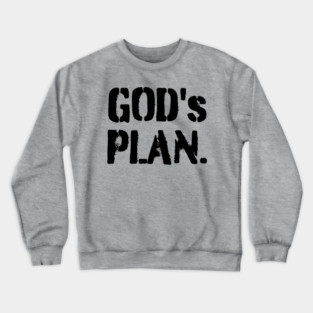 God's Plan Crewneck Sweatshirt