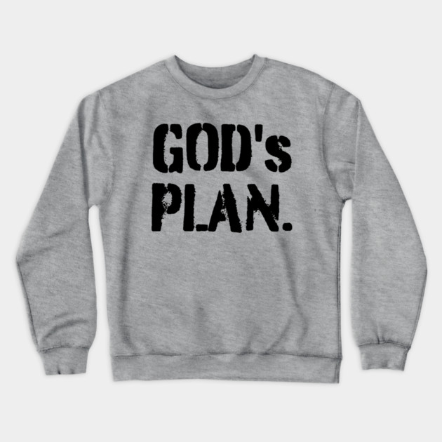 God's Plan Crewneck Sweatshirt by UrbanLifeApparel