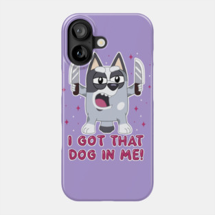 I got that dog in me. Phone Case