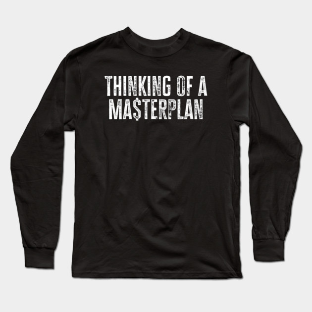 Old School Hip Hop Thinking of a Master Plan, Rap Lyric Long Sleeve T-Shirt by UrbanLifeApparel