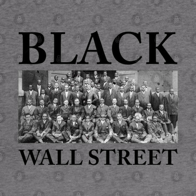 Black Wall Street, Black History by UrbanLifeApparel