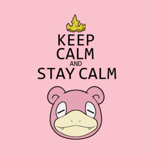 Keep calm and stay calm T-Shirt