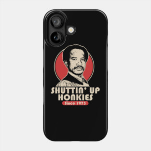 SHUT UP HONKY 1975 Phone Case