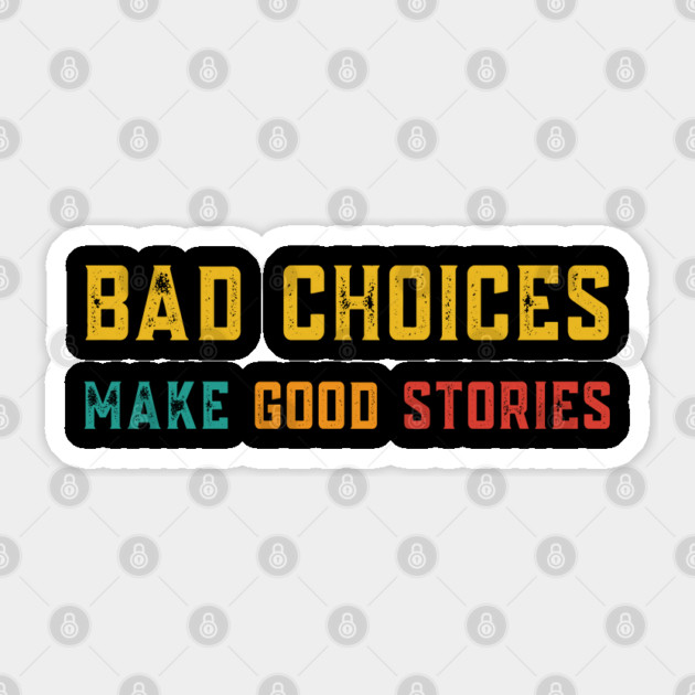 Bad Choices Make Good Stories Retro Colors Sticker by JessArty