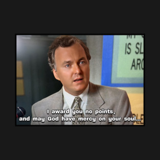 May god have mercy on your soul T-Shirt