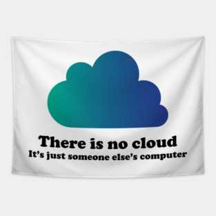 There Is No Cloud Tapestry