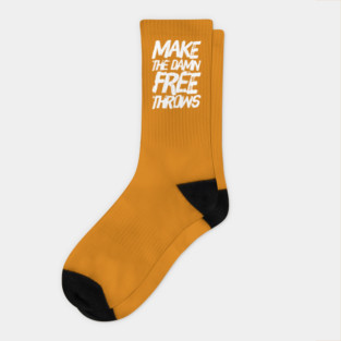 Make The Damn Free Throws Socks