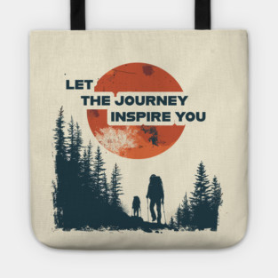 Let The Journey Inspire You Tote