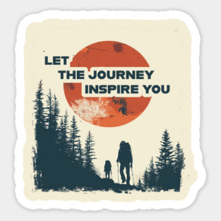 Let The Journey Inspire You Sticker