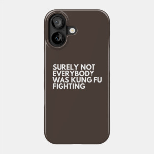 Kung Fu Fighting Phone Case