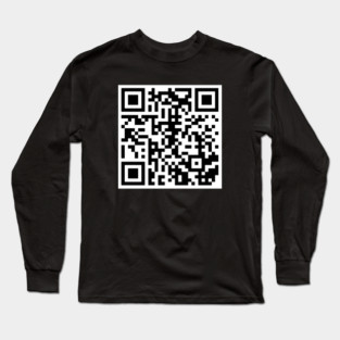 Rick Roll QR Code Long Sleeve T-Shirt
