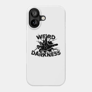 Weird Darkness Hand Coming Through Phone Case