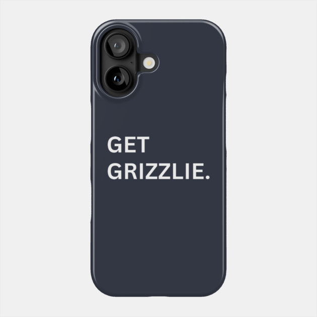Get Grizzlie Phone Case by Litehouse Tees