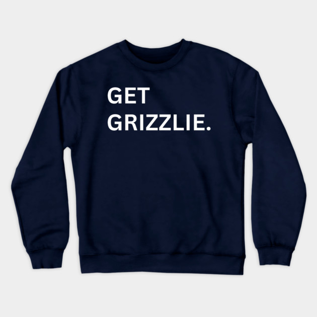 Get Grizzlie Crewneck Sweatshirt by Litehouse Tees