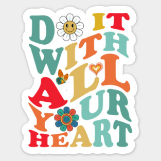 Do It With All  Your Heart Sticker