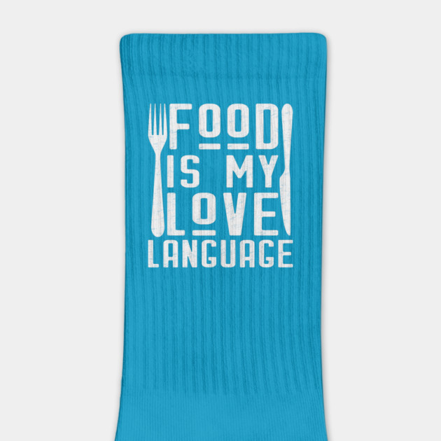 Food Is My Love Language by Litehouse Tees