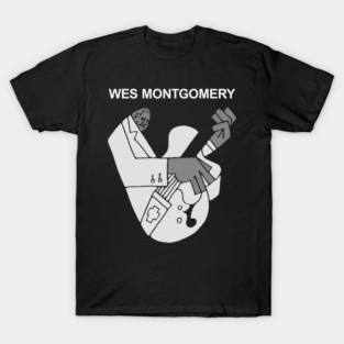 Wes Montgomery T-Shirts for Sale | TeePublic