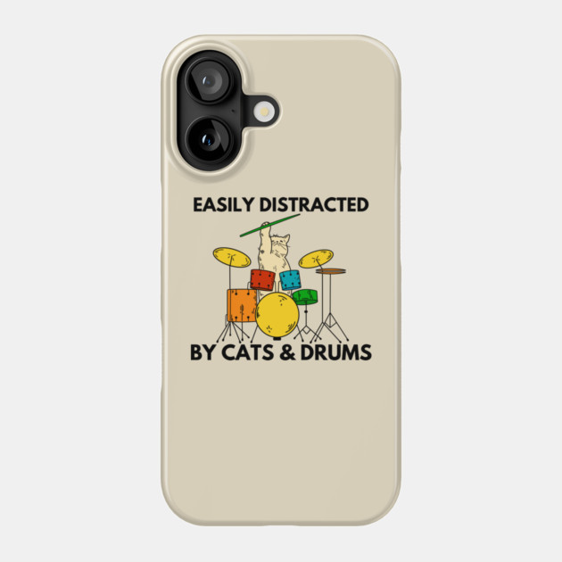 Easily Distracted By Cats & Drums Phone Case by Litehouse Tees
