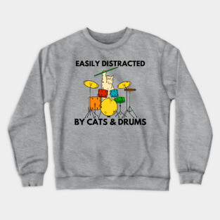 Easily Distracted By Cats & Drums Crewneck Sweatshirt